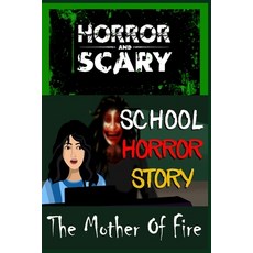 The Mother Of Fire: For Kids and Adults Scary Story Book Graphic Novels Paperback, Independently Published, English, 9798747772854
