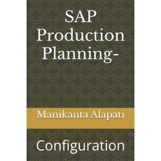 (영문도서)SAP Production Planning: Configuration Paperback, Independently Published, English, 9798272768353