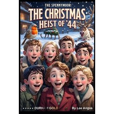 (영문도서)The Spennymoor: The Christmas Heist of '44 Paperback, Independently Published, English, 9798279088874