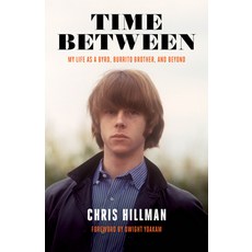 (영문도서) Time Between: My Life as a Byrd Burrito Brother and Beyond Paperback, Bmg Books, English, 9781947026728