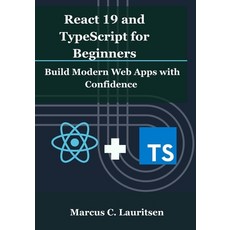 (英文圖書)React 19 and TypeScript for Beginners: Build Modern Web Apps with Confidence 平裝版, Independently Published, 英文