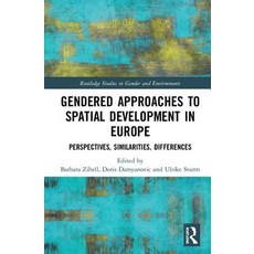 Gendered Approaches to Spatial Development in Europe: Perspectives Similarities Differences Hardcover, Routledge