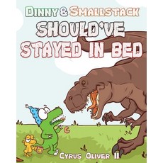 Dinny and Smallstack Should've Stayed in Bed Paperback, Goldsmith Kids Publishing