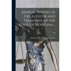 (영문도서) Annual Report of the Auditor and Treasurer of the State of Montana ..; 1889 Paperback, Legare Street Press, English, 9781014556110