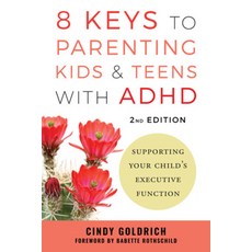 (영문도서)8 Keys to Parenting Kids & Teens with ADHD: Supporting Your Child's Executive Fu... Paperback, W. W. Norton & Company, English, 9781324083412