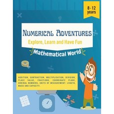 (영문도서) Numerical Adventures: Explore Learn and Have Fun. Math activities for children from 8 to 12 ... Paperback, Independently Published, English, 9798320901107