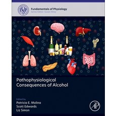 (영문도서)Pathophysiological Consequences of Alcohol Hardcover, Academic Press, English, 9780443342585