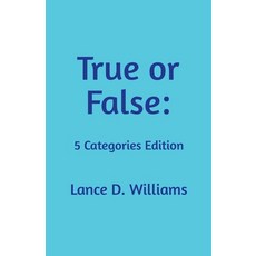 (영문도서) True or False: 5 Categories Edition Paperback, Lance D. Williams, English, 9798230703907