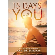 (영문도서) 15 Days With You Hardcover, Ara Grigorian, English, 9781732462120