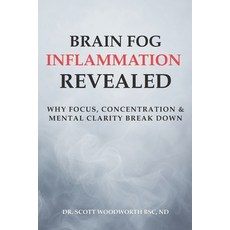 (영문도서)Brain Fog Inflammation Revealed: Why Focus Concentration and Mental Clarity Br... Paperback, Independently Published, English, 9798180902856