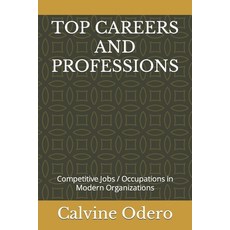 (영문도서) Top Careers and Professions: Competitive Jobs / Occupations in Modern Organizations Paperback, Independently Published, English, 9798849742120