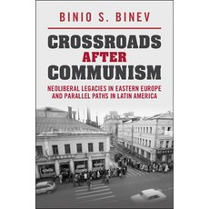 (영문도서)Crossroads After Communism: Neoliberal Legacies in Eastern Europe and Parallel P... Paperback, Cambridge University Press, English, 9781009706650
