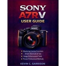 (英文圖書)Sony A7R V User Guide: A Practical Manual to Mastering Camera Functions Smart S... 平裝版, Independently Published, 英文