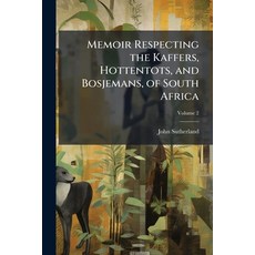 (外文書)Memoir Respecting the Kaffers Hottentots and Bosjemans of South Africa; Volume 2 Paperback, Nabu Press, English