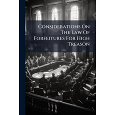 (영문도서)Considerations On The Law Of Forfeitures For High Treason: With An Appendix Conc... Paperback, Nabu Press, English, 9781179264646