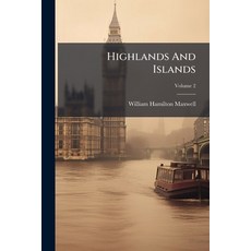 (영문도서)Highlands And Islands: Being A Sequel To "wild Sports Of The West."; Volume 2 Paperback, Nabu Press, English, 9781179020501