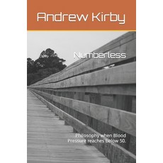 (영문도서) Numberless: Philosophy when Blood Pressure reaches below 50. Paperback, Independently Published, English, 9798862039863