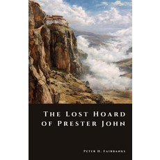 (영문도서)The Lost Hoard of Prester John: Treasure Myth and the Search for a Hidden East... Paperback, Independently Published, English, 9798275931907