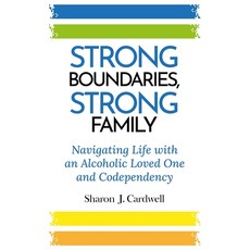 (英文圖書)Strong Boundaries Strong Family: Navigating Life With An Alcoholic Loved One And... 平裝版, Independently Published, 英文