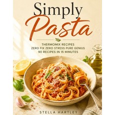 (英文圖書)Simply Pasta: Thermomix Recipes Zero Fix Zero Stress Pure Genius 90 Recipes in 1... 平裝版, Independently Published, 英文