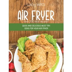 Air Fryer Over 200 Best Recipes: Quick And Delicious Must Try Ideas For Your Air Fryer Hardcover, Stratosphere Ltd, English, 9781801599375