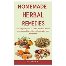 Homemade Herbal Remedies: The Complete Guide To Herbal Medicine Herbal Remedies And Herbal Healing ... Paperback, Independently Published, English, 9798560481438
