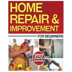 (영문도서) Home Repair & Improvement: The Ultimate DIY Guide with Comprehensive Repair Solutions and Tec... Paperback, Darren Middleton, English, 9781088299258