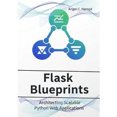 (영문도서)Flask Blueprints: Architecting Scalable Python Web Applications Paperback, Independently Published, English, 9798294325749