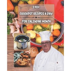 240+ crockpot recipes a day for calendar month: collection cookbook easy and healthy for one two a... Paperback, Independently Published, English, 9798587216440