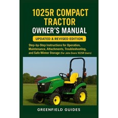 (영문도서)1025R Compact Tractor Owner's Manual: Updated & Revised Edition: Step-by-Step In... Paperback, Independently Published, English, 9798269709550