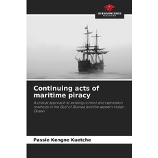 (영문도서) Continuing acts of maritime piracy Paperback, Our Knowledge Publishing, English, 9786208310363