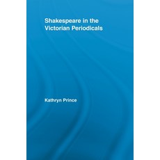 (영문도서) Shakespeare in the Victorian Periodicals Paperback, Routledge, English, 9780415808576
