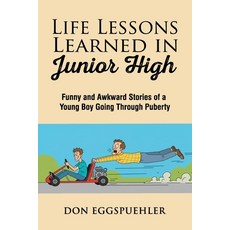 (영문도서)Life Lessons Learned in Junior High: Funny and Awkward Stories of a Young Boy Go... Paperback, Life Lessons Media, Inc., English, 9798991246071
