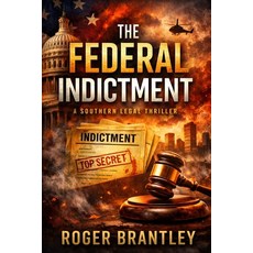 (英文圖書)The Federal Indictment: A Legal Thriller of Power Corruption and a Case That T... 平裝版, Independently Published, 英文