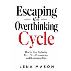 (英文圖書)Escaping the Overthinking Cycle: How to Stop Analyzing Every Text Conversation ... 平裝版, Independently Published, 英文, 平裝本