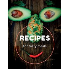 (영문도서) Recipes for Tasty Meals: For Every Family an Empty Cookbook. Lovely present! Paperback, Notion Press, English, 9798887494425