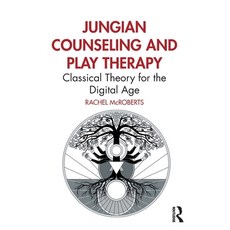 (영문도서) Jungian Counseling and Play Therapy: Classical Theory for the Digital Age Paperback, Routledge, English, 9781032559834