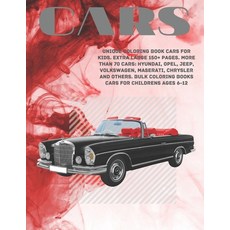 Unique Coloring Book Cars for kids. Extra Large 150+ pages. More than 70 cars: Hyundai Opel Jeep ... Paperback, Independently Published, English, 9798583098033