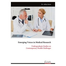 (영문도서)Emerging Voices in Medical Research: Undergraduate Studies on Contemporary Healt... Paperback, Eliva Press, English, 9789999327145