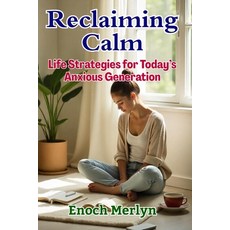 (英文圖書)Reclaiming Calm: Life Strategies for Today's Anxious Generation 平裝版, Enoch Merlyn, 英文