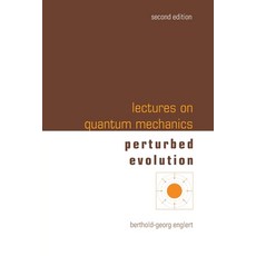 (영문도서) Lectures on Quantum Mechanics: 2nd Edition (In 3 Companion Volumes): Volume 3: Perturbed Evol... Paperback, World Scientific Publishing..., English, 9789811285004