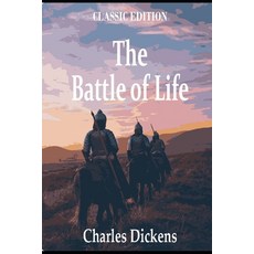 The Battle of Life: with original illustrations Paperback, Independently Published, English, 9798733740508