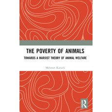 (영문도서) The Poverty of Animals: Towards a Marxist Theory of Animal Welfare Paperback, Routledge Chapman & Hall, English, 9781032407289