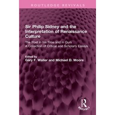 (英文圖書)Sir Philip Sidney and the Interpretation of Renaissance Culture: The Poet in his... 平裝版, Routledge, 英文