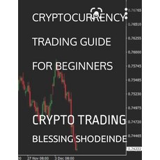 (영문도서) Cryptocurrency Trading Guide for Beginners: Crypto Trading Paperback, Independently Published, English, 9798848383393