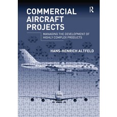 (영문도서)Commercial Aircraft Projects: Managing the Development of Highly Complex Products Paperback, Routledge, English, 9781032838281