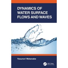 (영문도서) Dynamics of Water Surface Flows and Waves Paperback, CRC Press, English, 9780367690434