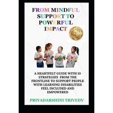 (英文圖書)From Mindful Support to Powerful Impact: A Heartfelt Guide With 10 Strategies Fr... 平裝版, Independently Published, 英文
