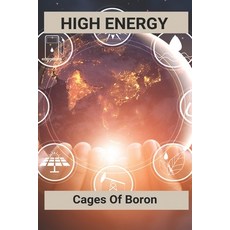 High Energy: Cages Of Boron: High Energy Time Paperback, Independently Published, English, 9798724251372
