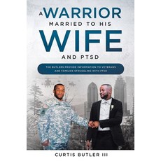 A Warrior Married to His Wife and PTSD Paperback, Christian Faith Publishing, Inc